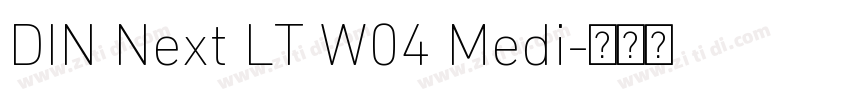 DIN Next LT W04 Medi字体转换 DIN Next LT W04 Medi字体转换